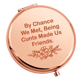 by Chance We Met Being Cunts Made Us Friends - Espejo para mejores amigos, regalo de amistad, viaje, espejo de maquillaje de bolsillo (por Chance We M)