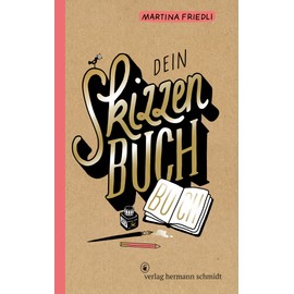 Dein Skizzenbuch-Buch: Illustration, Handlettering und Schabernack zum Mitnehmen