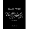 BLACK PAPER CALLIGRAPHY NOTEBOOK: Modern Calligraphy and Handwriting Practice Notepad.