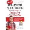 More Behavior Solutions In and Beyond the Inclusive Classroom: A