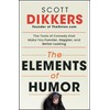 The Elements of Humor: The Tools of Comedy that Make