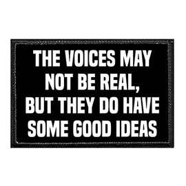 The Voices May Not Be Real, But They Do Have Some Good Ideas | Hook and Loop Attach for Hats, Jeans, Vest, Coat | 2x3 in | by Pull Patch