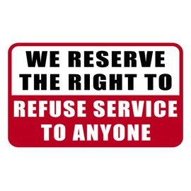 Rogue River Tactical Notice We Refuse The Right To Refuse Service To Anyone Sticker Set Sign Warning 10x6 Inch Vinyl Decal Indoor Outdoor Window Door Business Retail Store