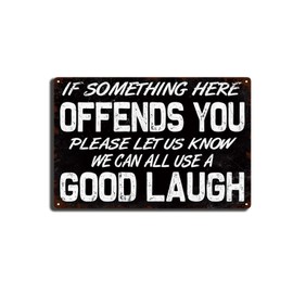 Tin Painting if Something Here Offends You Please Let Us Know We Can All Use a Good Laugh Vintage Garage Bar Patio Decor Funny Sarcasm Wall Decorations 8.00" x 12.00" Tin Painting