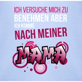 Shirtracer - Baby Bodysuit Boy Girl - Sayings - Ich versuche mich zu benehmen aber ich komme nach meiner Mama Graffiti, 1 baby blue
