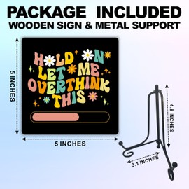 5"Interesting Wooden Sign Ornaments - HOLD ON. LET ME OVERTHINK THIS - Remind yourself, home office rustic wood signs, Best friend and colleague Gifts, desktop decoration accessories - A01
