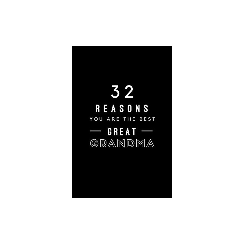 32 Reasons You Are The Best Great Grandma: Fill In