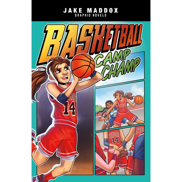 Jake Maddox Graphic Novels: Basketball Camp Champ