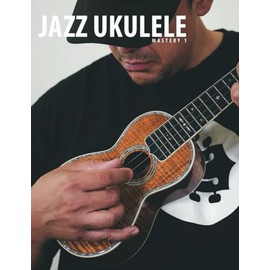 Jazz Ukulele Mastery 1