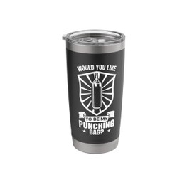 Would You Like To Be My Punching Bag Stainless Steel Insulated Tumbler
