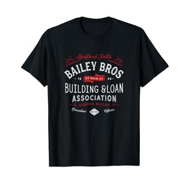 Bailey Brothers Building and Loan. Classic. George Bailey T-Shirt
