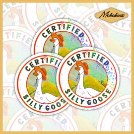 MOKOBOIZ (3pcs) Certified Silly Goose Holographic Stickers, Goose Glitter Stickers, Cute Funny Goose Water Assistant Holographic Vinyl Sticker, Size 3" Sparkly Stickers for Laptop Phone Water Bottle
