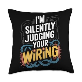 Im Silently Judging Your Wiring Electrical Contractor Throw Pillow
