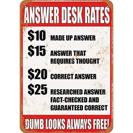 10 x 14 METAL SIGN - Answer Desk Rates - Dumb Looks Always Free! - Vintage Rusty Look