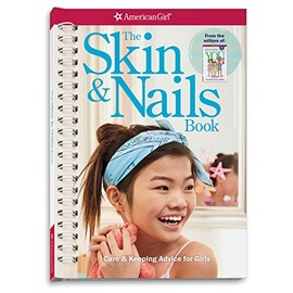 The Skin & Nails Book: Care & Keeping Advice for Girls (American Girl)