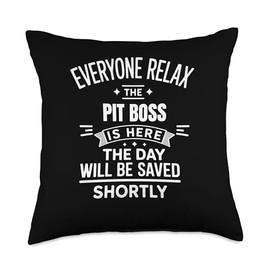 Relax Pit boss Worker is Here Sarcastic Humor Joke Throw Pillow