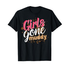 Girls Gone Muddy Mud Run Outfit for Women Mud Run Team T-Shirt