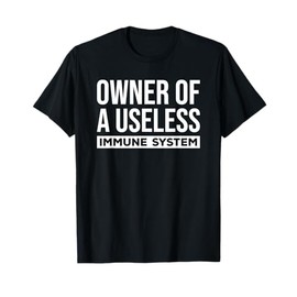 Autoimmune Disease Owner of Useless Immune System Funny Gift T-Shirt