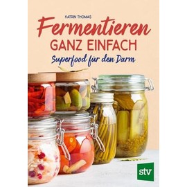 Fermentieren ganz einfach: Superfood für den Darm