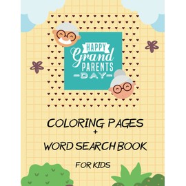 Happy Grandparents Day Coloring Pages + Word Search Book for Kids: Grandparents Day Gifts for Kids