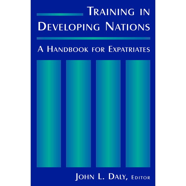 Training in Developing Nations: A Handbook for Expatriates
