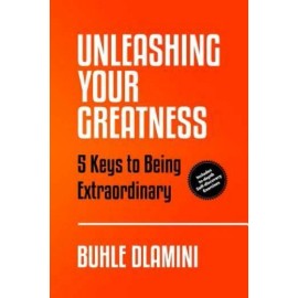 Unleashing Your Greatness: 5 Keys To Being Extraordinary