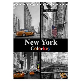 New York Colorkey (Tischkalender 2026 DIN A5 hoch), CALVENDO Monatskalender: Beeindruckende Motive aus der Stadt, die niemals schläft. (CALVENDO Orte)
