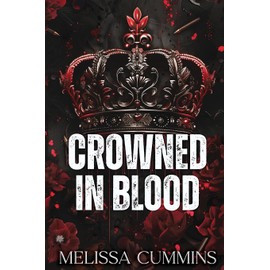 Crowned In Blood: A Dark Mafia, Age Gap, Stalker Romance