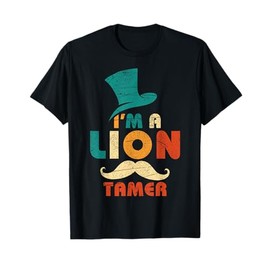 I'm A Lion Tamer Costume T-Shirt T-Shirt