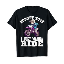 Forget toys i just wanna ride, Kids Dirt Bike T-Shirt