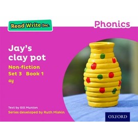 Read Write Inc Phonics: Pink Set 3 Non-fiction 1 Jay's Clay Pot