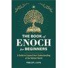 The Book of Enoch for Beginners: A Guide to Expand