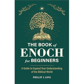 The Book of Enoch for Beginners: A Guide to Expand Your Understanding of the Biblical World