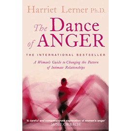 Dance Of Anger: A Woman’s Guide to Changing the Pattern of Intimate Relationships