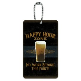 Happy Hour Zone No Work Beyond This Point Beer Luggage Card Carry-On ID Tag