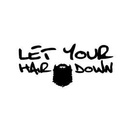 Let Your Hair Down Beard Funny MKR Decal Vinyl Sticker |Cars Trucks Vans Walls Laptop|Black|5.5 x 2.5 in|MKR1853