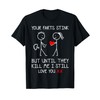 Your Farts Stink But Until They Kill Me I Still