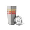 Crackers If Grumpy Feed Crackers Funny Crackers Stainless Steel Insulated