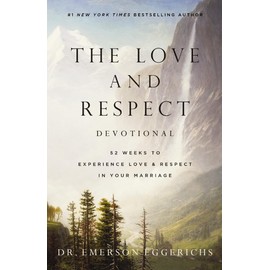The Love and Respect Devotional: 52 Weeks to Experience Love and Respect in Your Marriage