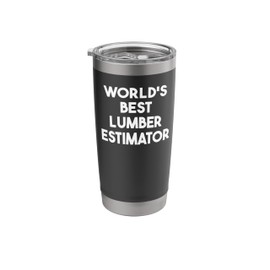 World's Best Lumber Estimator Stainless Steel Insulated Tumbler