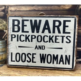 Shabby Shore Signs PICKPOCKETS LOOSE WOMAN FUNNY - BAR FARM Style Wood Sign Rustic Home Decor Sign