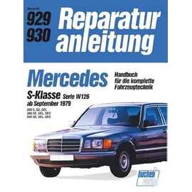 Mercedes S-Klasse Serie W ab 9/79: Handbuch für die komplette Fahrzeugtechnik (Reparaturanleitungen)