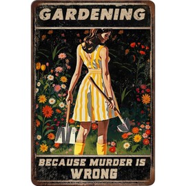 Funny Garden Signs for Plant Lovers-Garden Metal Signs"Gardening Because Murder Is Wrong",Unique Gardening Gifts for Women,Perfect Gifts for Plant Mothers Grandmas and Housewarming 8x12in