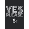 Yes Please: Notebook, Composition Book, Journal (6’’ x 9’’)