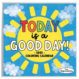 Tiny Expressions - Inspirational Coloring Calendar 2025 - Today is a Good Day 2025 Wall Calendar for Kids - 12 Month Color Your Own Wall Calendar with Inspirational Quotes for Boys and Girls