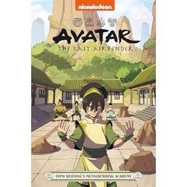 Avatar The Last Airbender: Toph Beifong's Metalbending Academy (Nickelodeon: Graphic Novel)