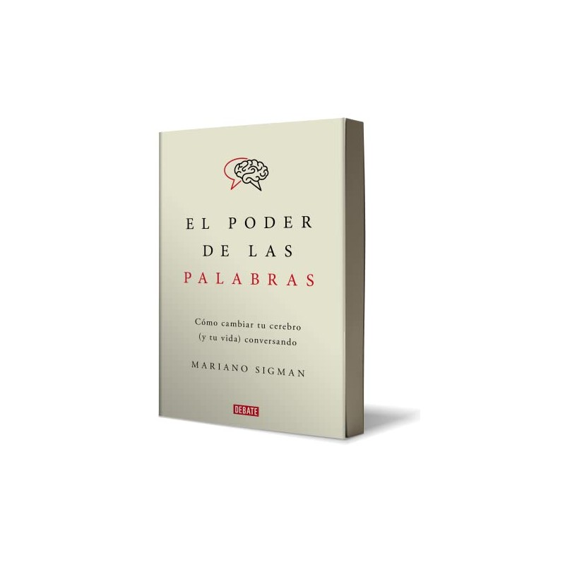 El poder de las palabras: Cómo cambiar tu cerebro (y