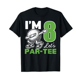 I'm 8 Let's Par Tee 8th Years Old Golf Party Birthday Kids T-Shirt