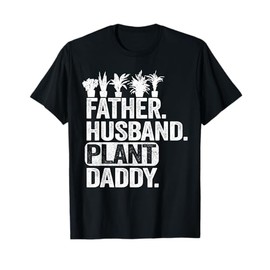 Funny Landscaper Gardener Dad Father Husband Plant Daddy T-Shirt