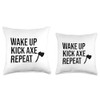 Wake Up Kick Axe Repeat Funny Axe Throwing Party Kick